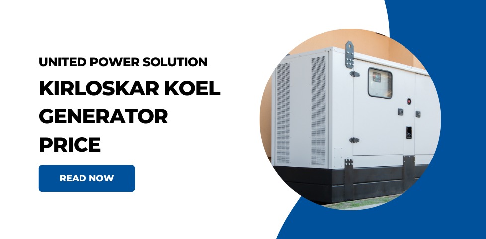 Kirloskar Koel Generator | Kirloskar Koel Generator Price By United Power