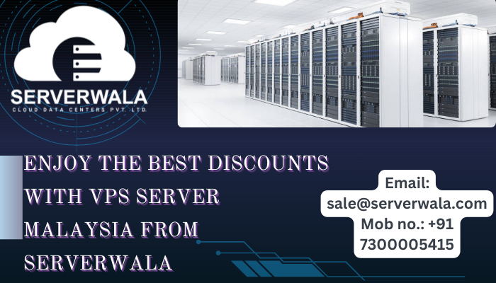Enjoy the Best Discounts With VPS Server Malaysia From Serverwala