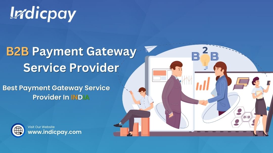 IndicPay: Redefining B2B Payment Gateways in India