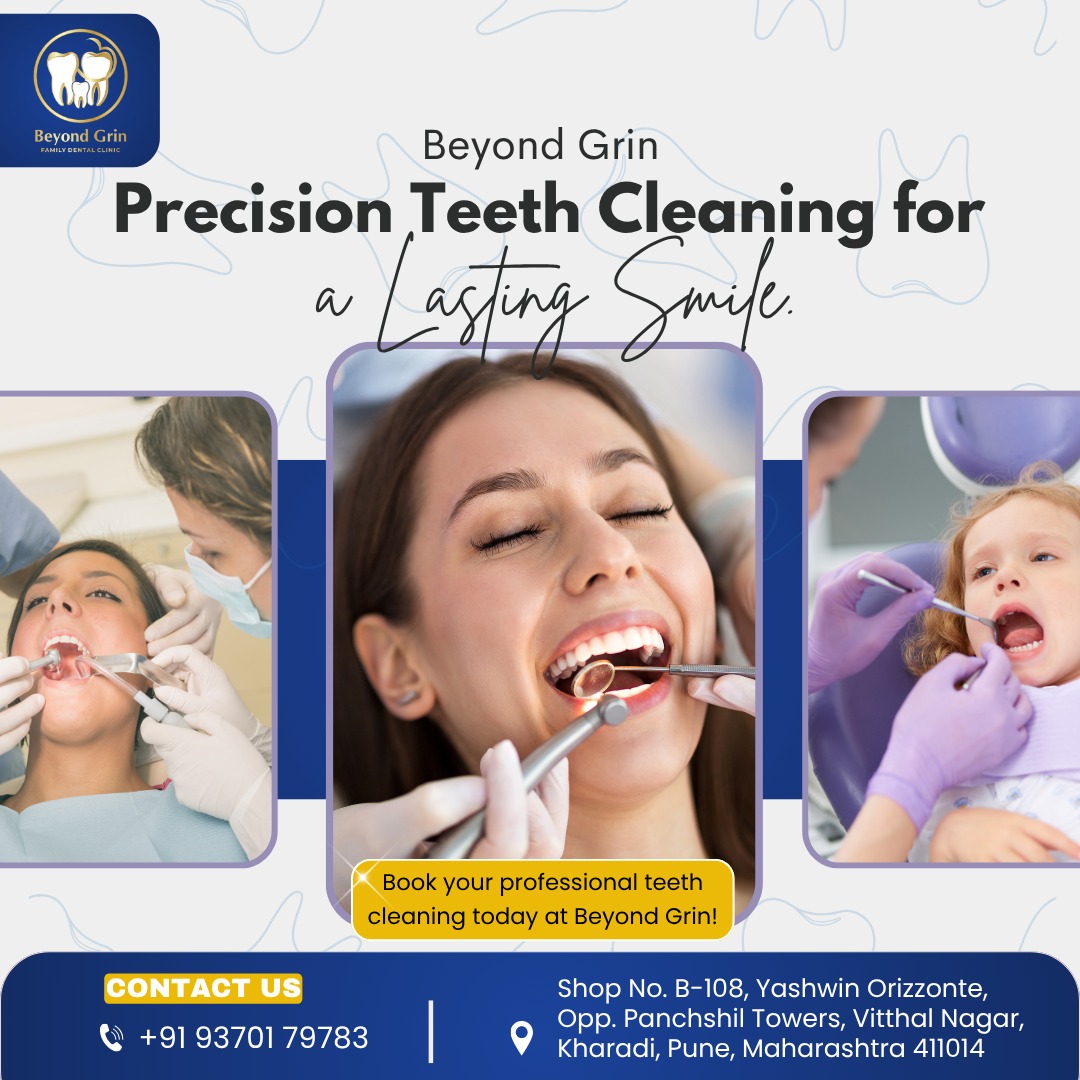 Beyond Grin Family Dental Clinic – Premium Teeth Cleaning Services in Kharadi, Pune