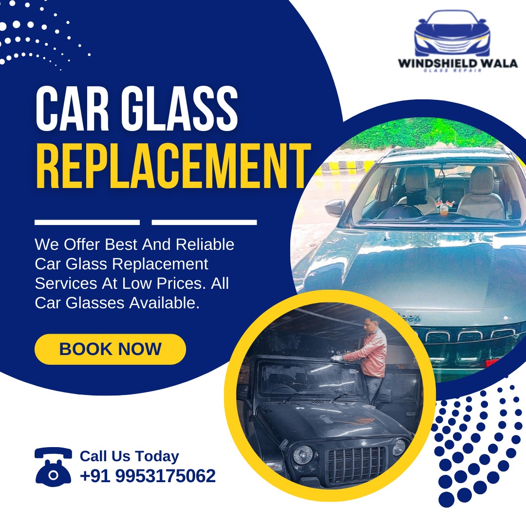 WINDSHIELD REPLACEMENT SERVICE IN NOIDA EXTENSION