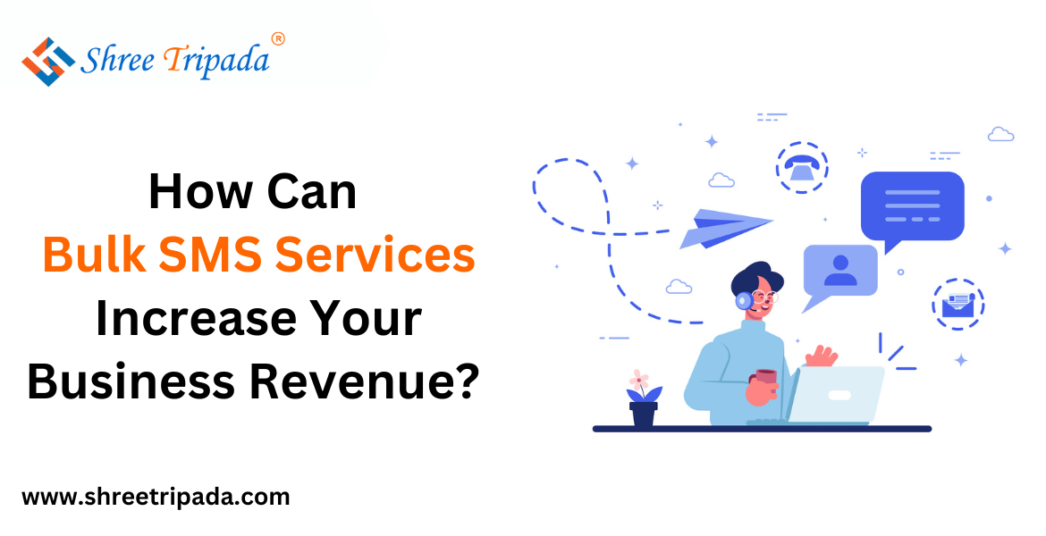 How Can Bulk SMS Services Increase Your Business Revenue in 2024?