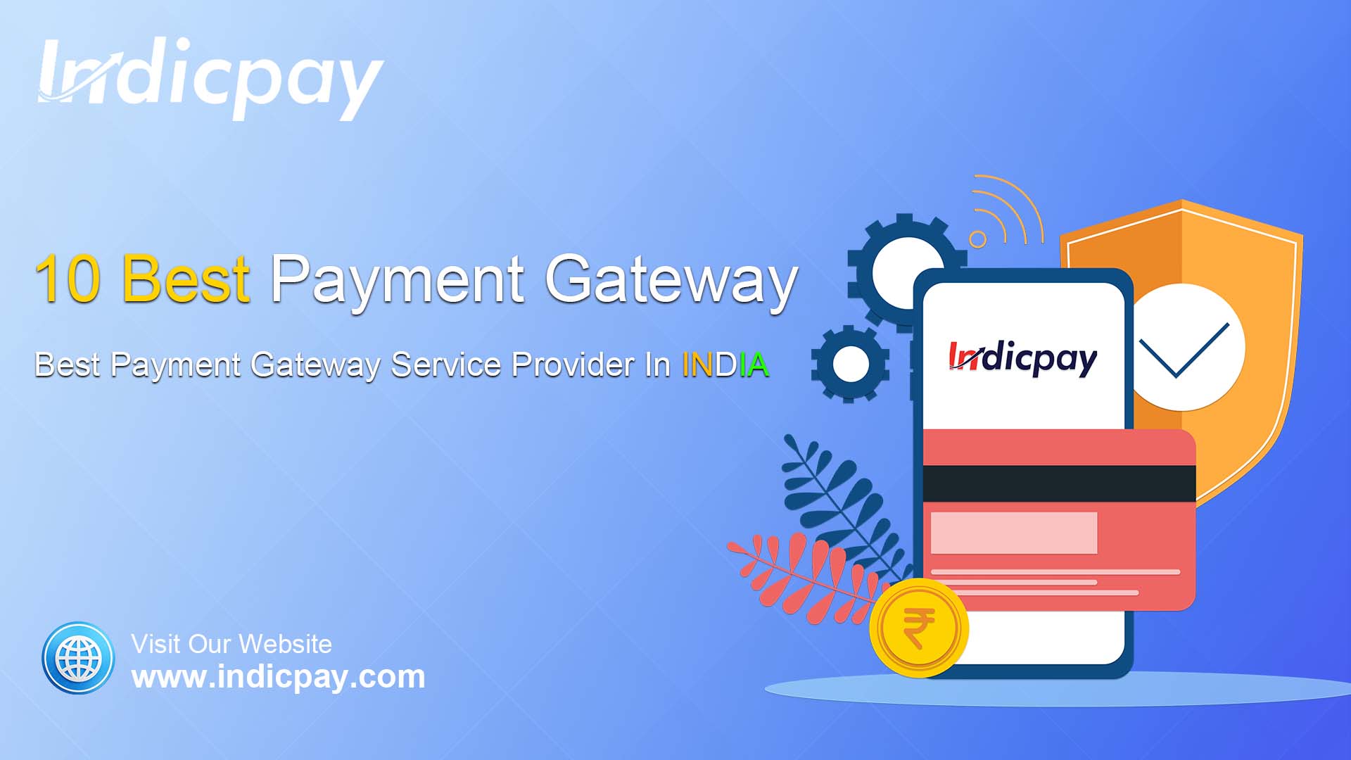 The Ultimate Guide to Indicpay: Top 10 Payment Gateway Solutions