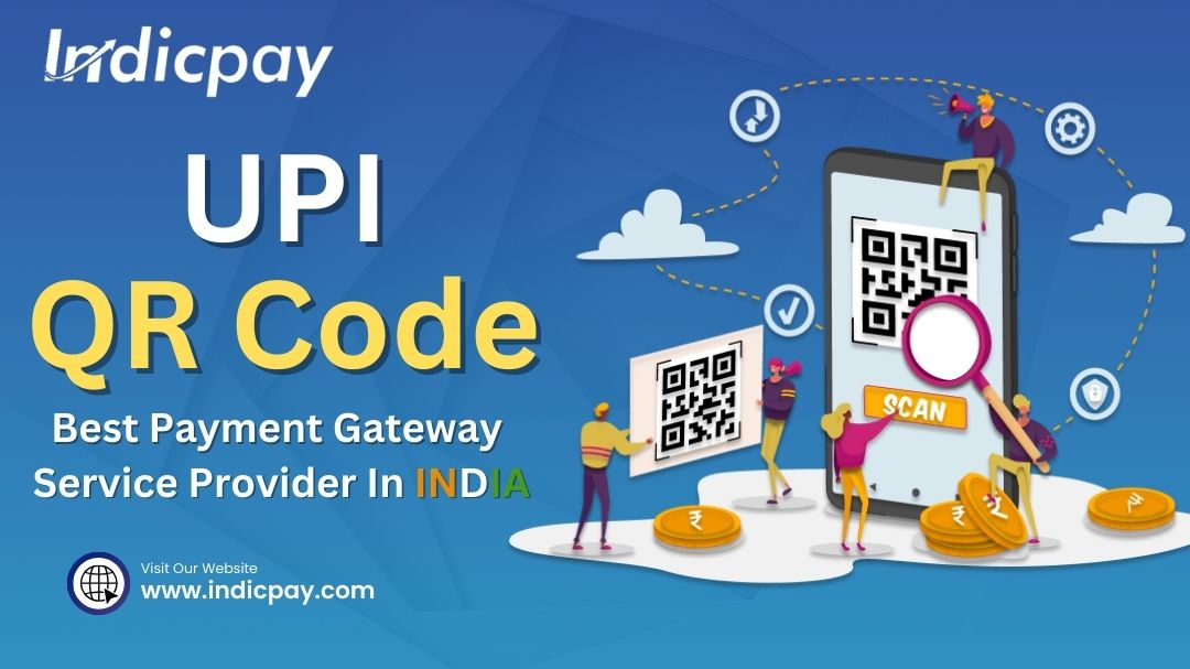 IndicPay - Redefining UPI QR Code Payments: Your Gateway to Effortless Transactions