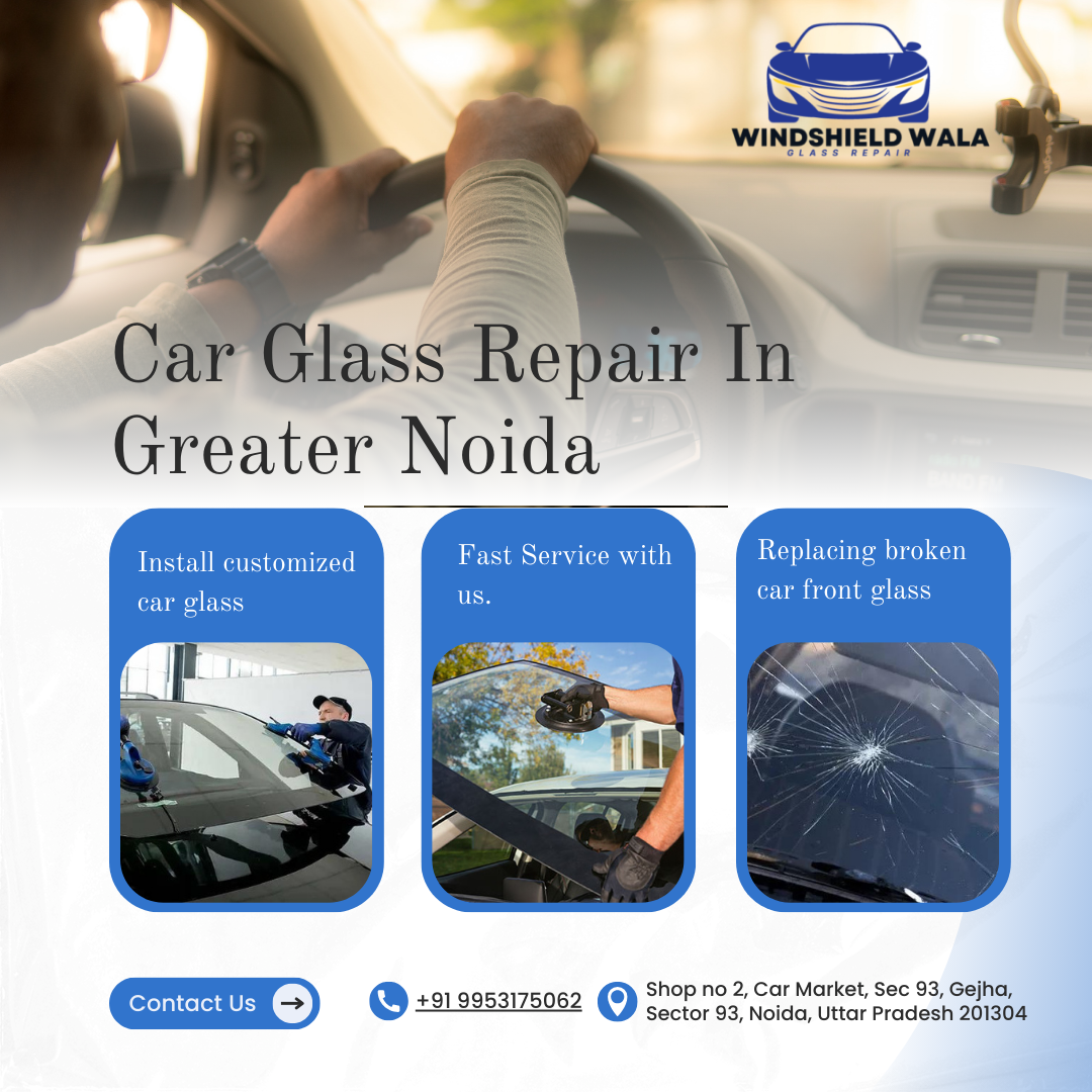 Windshield Wala | Windshield Replacement In Greater Noida