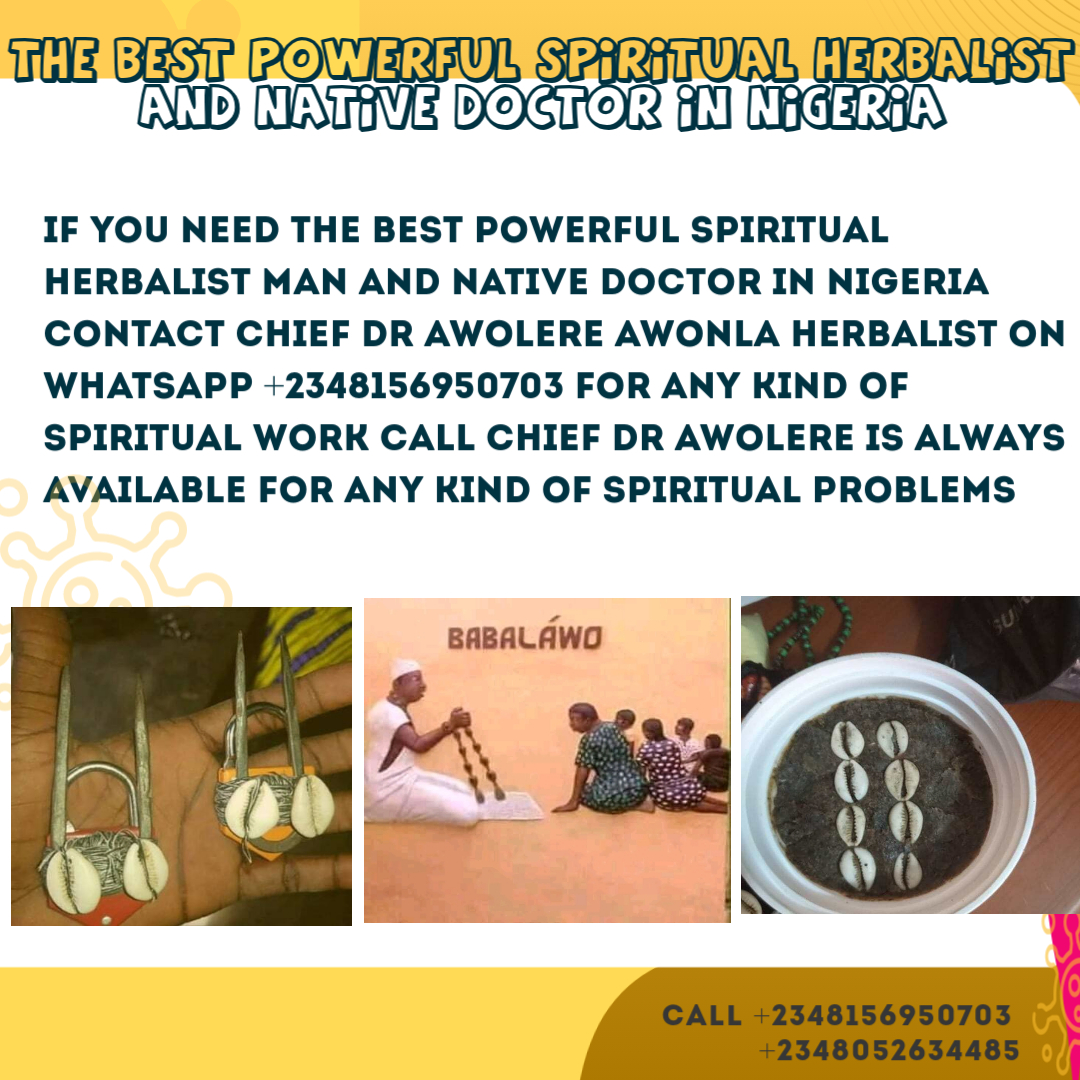 The Best Latest Powerful Spiritual Herbalist In Nigeria