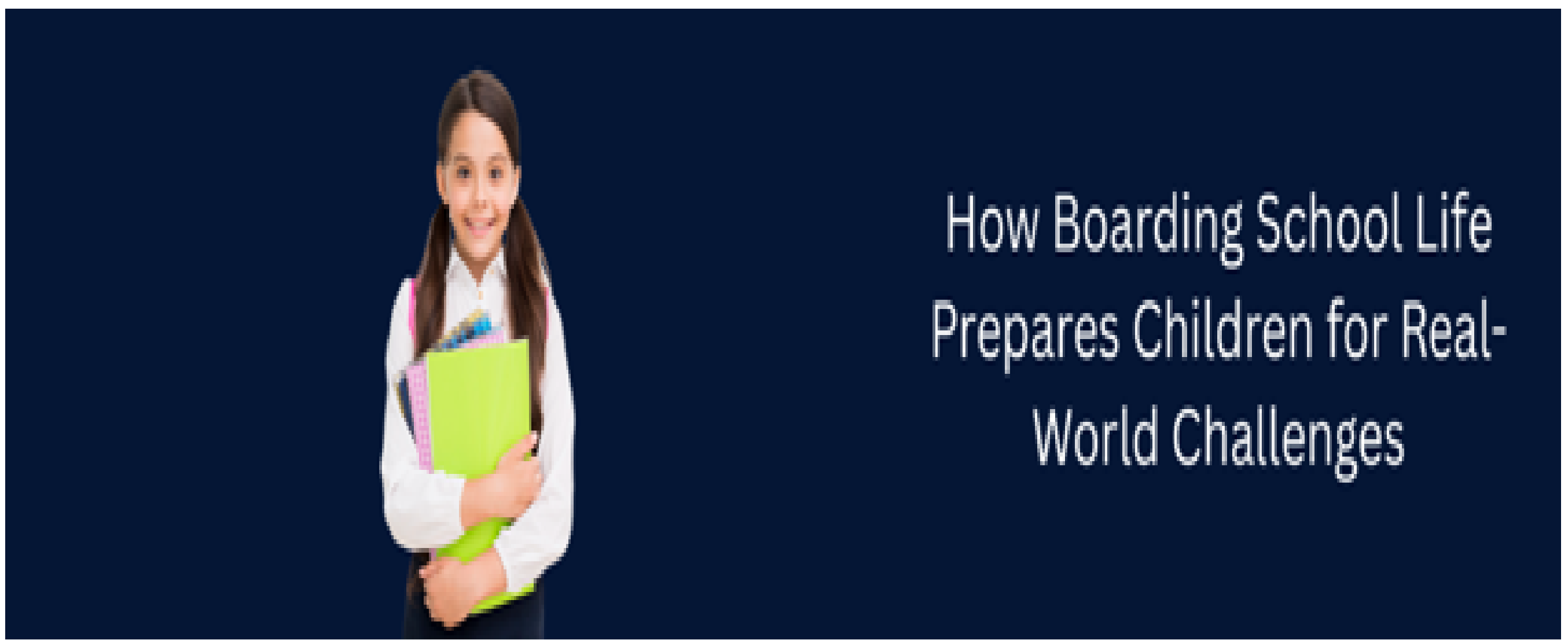 How Boarding Life Prepares Children for Real-World Challenges