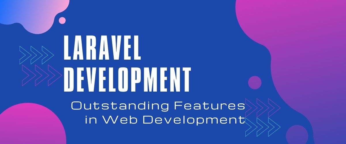 laravel development company india with outstanding features in web development