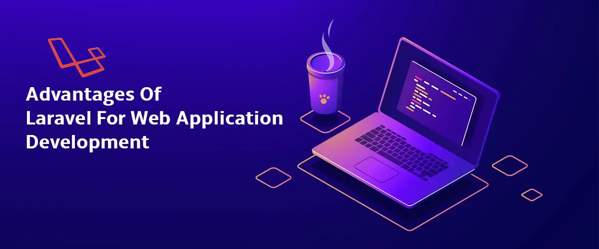 advantages of laravel for web application development