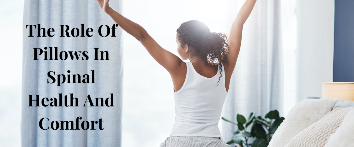 the role of pillows in spinal health and comfort