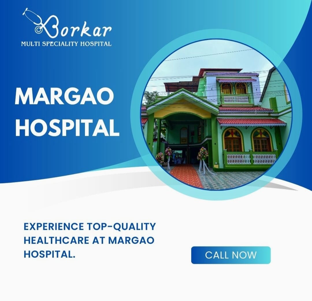 borkar multi-speciality hospital | hospital in margao