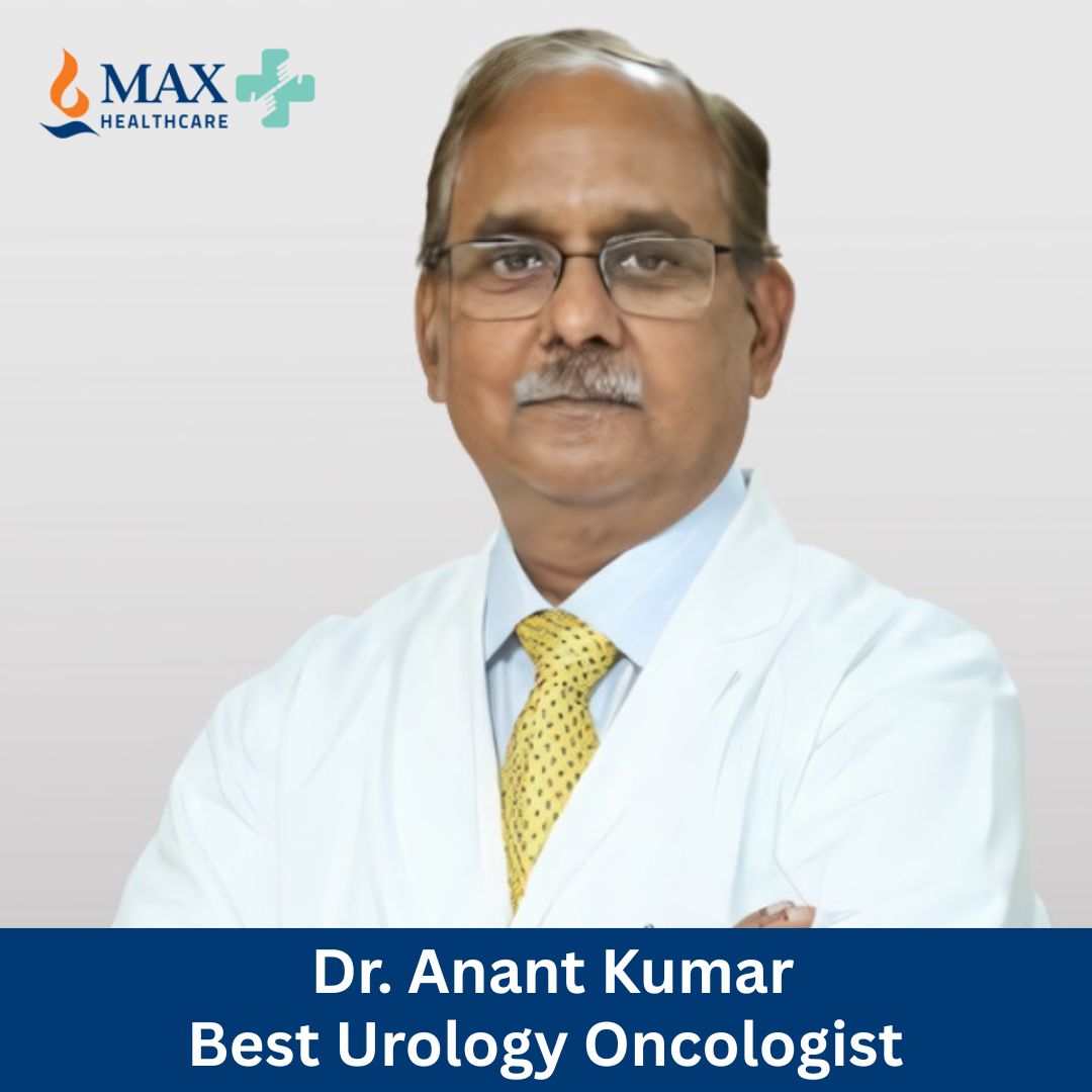 dr. anant kumar best uro oncologist india | doctors in new delhi