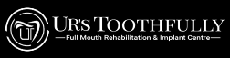 UR'S TOOTHFULLY FULL MOUTH REHABILITATION AND IMPLANT CENTRE