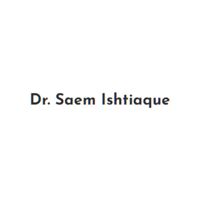 DR. SAEM ISHTIAQUE
