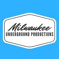 MILWAUKEE UNDERGROUND PRODUCTIONS