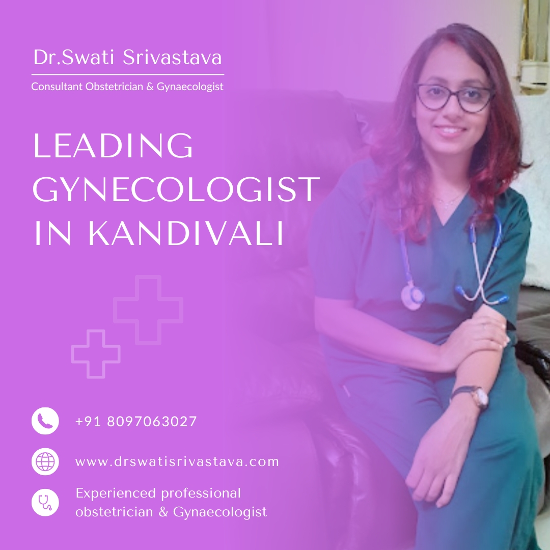 DR SWATI SRIVASTAVA | GYNECOLOGIST IN KANDIVALI