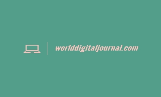 WORLD DIGITAL JOURNAL | GLOBAL NEWS & DIGITAL INSIGHTS