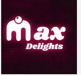 MAX DELIGHTS
